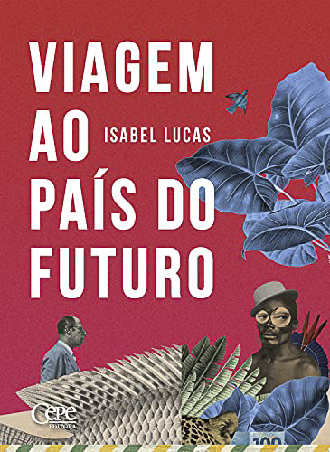 Capa do livro Viagem ao país do futuro, de Isabel Lucas (Cepe, 2021). Imagem: divulgação.