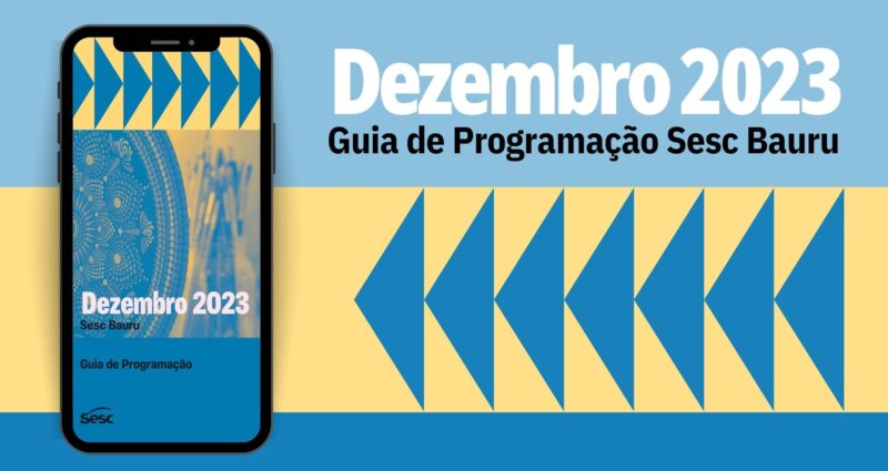 Caderno Novembro/Dezembro Sesc Bauru by Sesc Bauru - Issuu