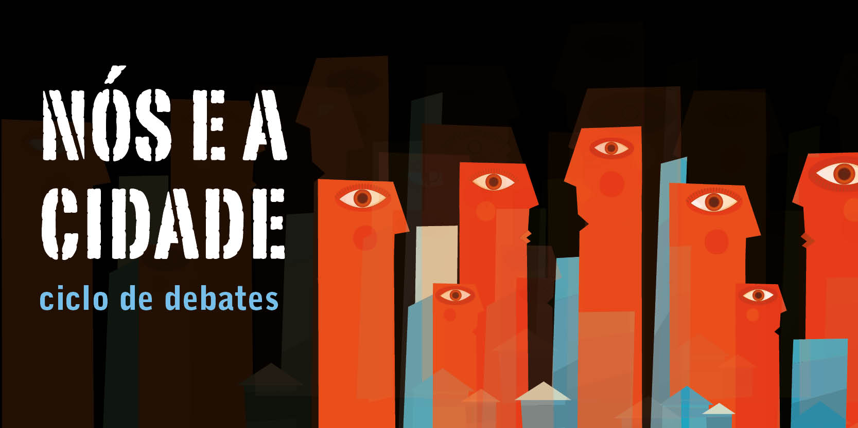 Imagem publicada pela fonte para Ciclo de Debates – Nós e a Cidade
