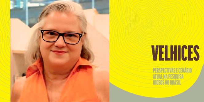 Velhices: conversa sobre novas perspectivas do envelhecer