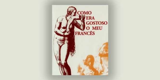 Como era gostoso o meu francês - Direção: Nelson Pereira dos Santos