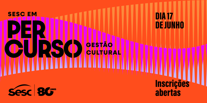 Sesc em Percurso: Gestão Cultural